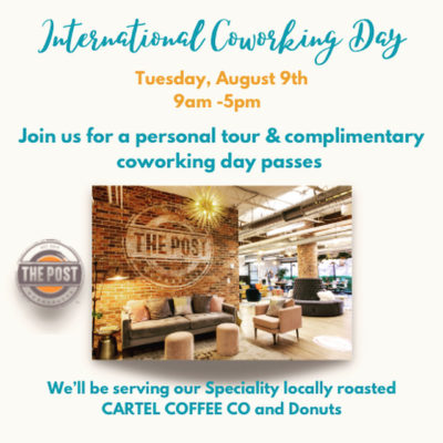 Come Celebrate with Us for International Coworking Day at The Post Workspaces on Tuesday, August 9th from 9am -5pm